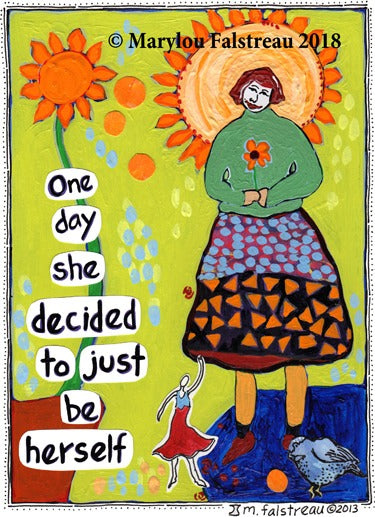 Colorful greeting card of a woman with sunflowers and text 'One day she decided to just be herself' by Marylou Falstreau.