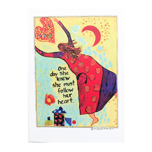 Greeting Card: One Day She Knew She Must Follow Her Heart
